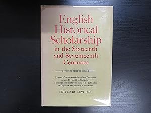English Scholarship in the Sixteenth and Seventeenth Centuries. A record of the papers delivered ...