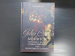 John Cruso of Norwich and Anglo-Dutch Literary Identity in the Seventeenth Century