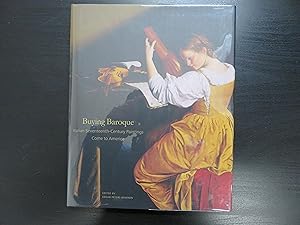 Buying Baroque. Italian Seventeenth-Century paintings Come to America.