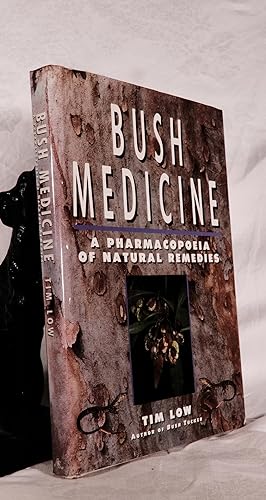BUSH MEDICINE. A Pharmacopoeia of Natural Remedies