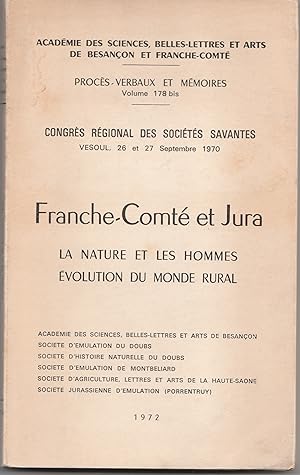 Franche-Comté et Jura. La nature et les hommes. Evolution du monde rural. Congrès régional des So...