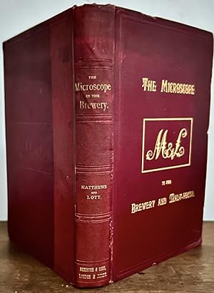 The Microscope In The Brewery And Malt-House; Illustrated by Steel Engravings, Woodcuts, Lithogra...