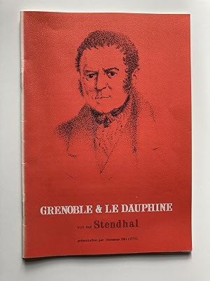 Grenoble & le Dauphiné, vus par Stenhal