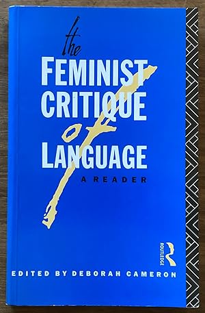 The Feminist Critique of Language: A Reader