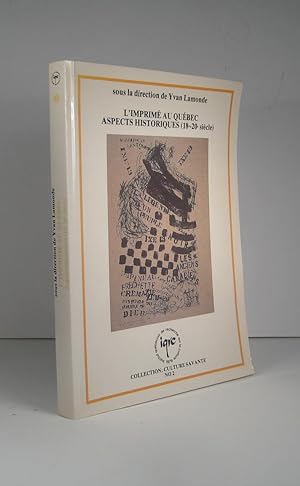 L'Imprimé au Québec. Aspects historiques 18e - 20e siècle