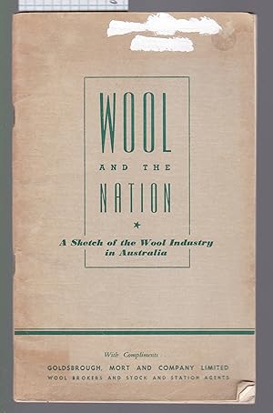 Wool and the Nation - A Sketch of the Wool Industry in Australia