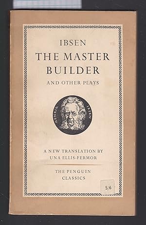 Henrik Ibsen: The Master Builder and Other Plays