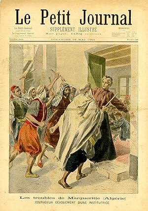 "LE PETIT JOURNAL N°548 du 19/5/1901" LES TROUBLES DE MARGUERITTE (ALGÉRIE) : Courageux dévouemen...