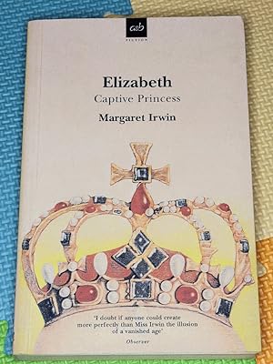 Elizabeth Captive Princess: A Novel