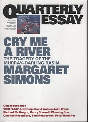 Cry Me a River: The Tragedy of the Murray Darling Basin Quarterly Essay Issue : 77 2020