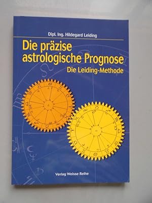 Die präzise astrologische Prognose : die Leiding-Methode.