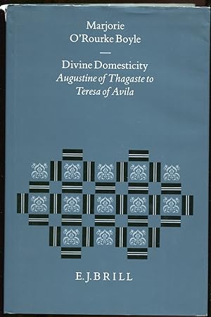 Divine Domesticity: Augustine of Thagaste to Teresa of Avila