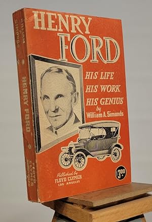 Henry Ford : His Life His Work His Genius