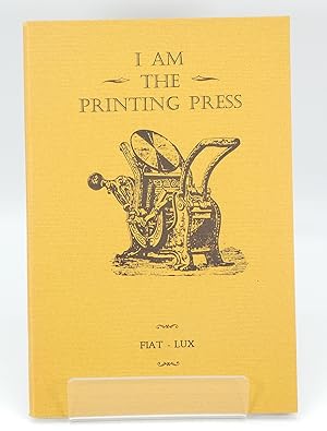 I am the printing press. A small collection of maxims, dictums, quotes, precepts and thoughts rel...