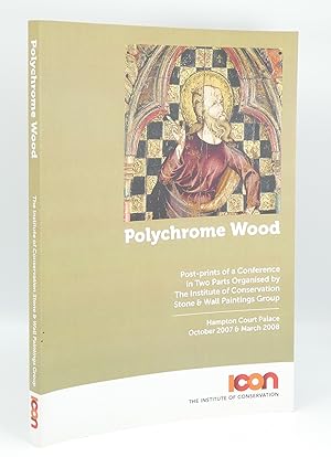 Polychrome Wood: Post-Prints of a Conference in Two Parts Organised By the Institute of Conservat...