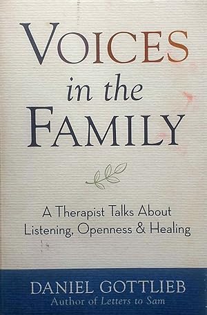 Voices in the Family: A Therapist Talks About Listening, Openness & Healing