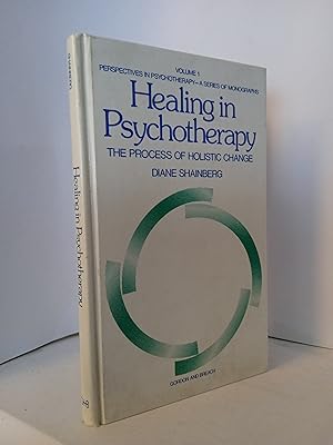 Healing in Psychotherapy: The Process of Holistic Change