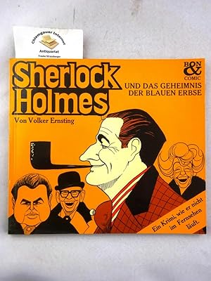 Sherlock Holmes und das Geheimnis der blauen Erbse : Ein Krimi, wie er nicht im Fernsehen läuft.