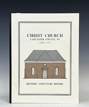 Christ Church Lancaster County, Va Circa 1735: Historic Structure Report