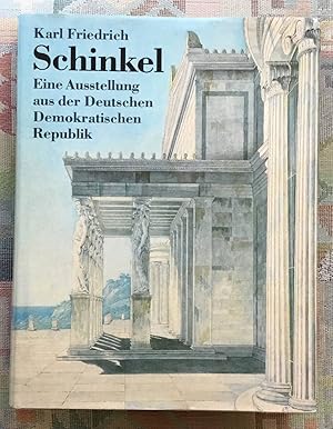 Karl Friedrich Schinkel : e. Ausstellung aus d. Dt. Demokrat. Republik ; veranst. von Hamburg. Ar...