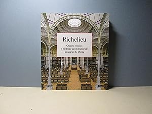 Richelieu, quatre siècles d'histoire architecturale au coeur de Paris