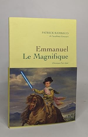Emmanuel le Magnifique: Chronique d'un règne