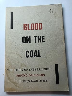 Blood on the Coal: The Story of the Springhill Mining Disasters