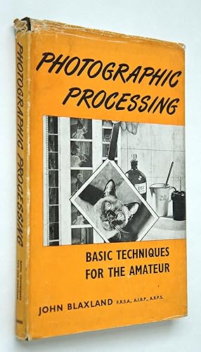 PHOTOGRAPHIC PROCESSING - Basic Techniques for the Amateur