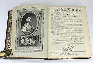 The Whole Genuine Works of Virgil, The Famous Roman Poet: Including New and Complete Editions of ...