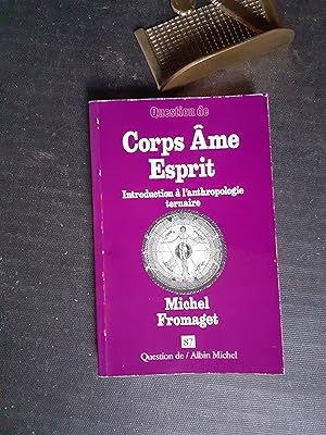 Corps Ame Esprit - Introduction à l'anthropologie ternaire