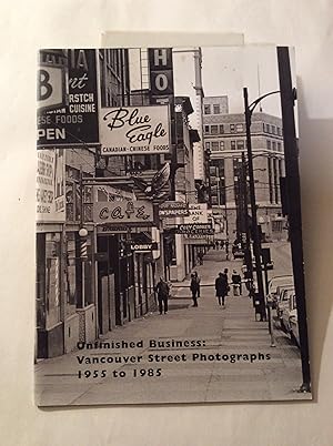 UNFINISHED BUSINESS: Vancouver Street Photographs 1955 to 1985