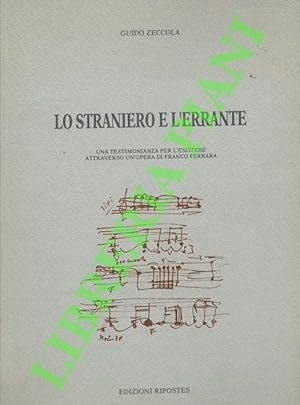 Lo straniero e l'errante. Una testimonianza per L'esistere attraverso un'opera di Franco Ferrara.