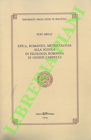 Epica, romanzo, metricologia alla scuola di filologia romanza di Giosue Carducci.