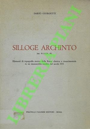 Silloge archinto (ms. B.I.A.S.A. 91). Elementi di topografia storica della Roma classica e rinasc...
