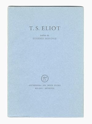 T.S. Eliot, tradotto da Eugenio Montale.