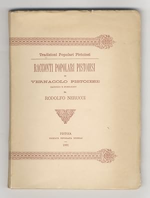 Racconti Popolari Pistoiesi in vernacolo pistoiese, raccolti e pubblicati daRodolfo Nerucci.