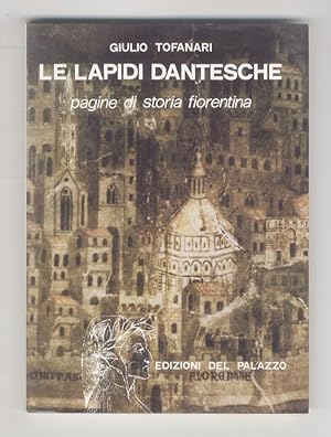 Le Lapidi Dantesche. Pagine di storia fiorentina.