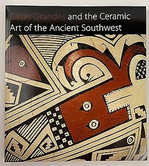 Casas Grandes and the Ceramic Art of the Ancient Southwest