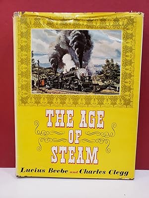 The Age of Steam: A Classical Album of American Railroading