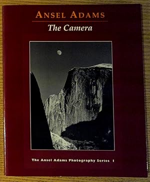 Ansel Adams: The Camera (The Ansel Adams Photography Series 1)