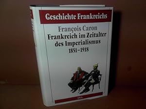 Frankreich im Zeitalter des Imperialismus 1851-1918. (= Geschichte Frankreichs, Band 5).