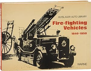 Fire-Fighting Vehicles 1840-1950 (First UK Edition)