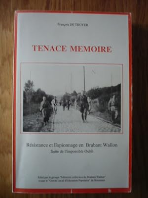 Tenace mémoire - Résistance et Espionnage en Brabant wallon