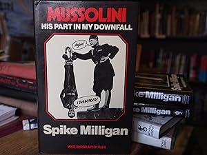 Mussolini: His Part in My Downfall (Signed First Ediiton)