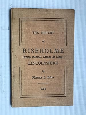 The History of Riseholme (which includes Grange de Lings), Lincolnshire