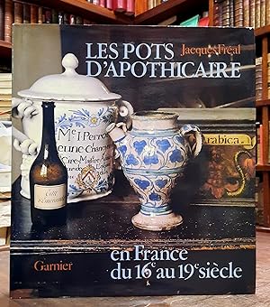 Les Pots d'Apothicaires en France du XVIe au XIXe siècle