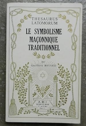 Thesaurus Latomorum. Le symbolisme maçonnique traditionnel.