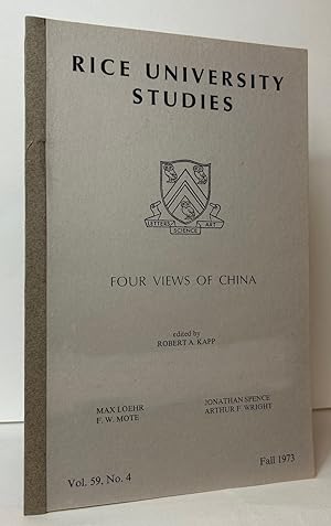 Four Views of China (Rice University Studies, Vol. 59, No. 4, Fall 1973)