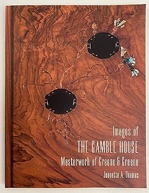 Images of the Gamble House: Masterwork of Greene and Greene