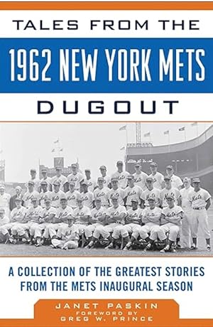 Tales from the 1962 New York Mets Dugout: A Collection of the Greatest Stories from the Mets Inau...